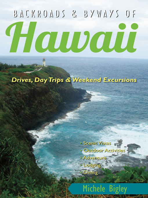 Title details for Backroads & Byways of Hawaii by Michele Bigley - Wait list